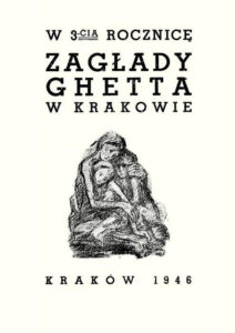 Jedna z pierwszych publikacji upamiętniająca ofiary Zagłady w Krakowie, wydana przez Żydowską Komisję Historyczną w 1946 r.